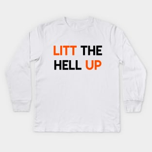 LITT the hell UP Kids Long Sleeve T-Shirt